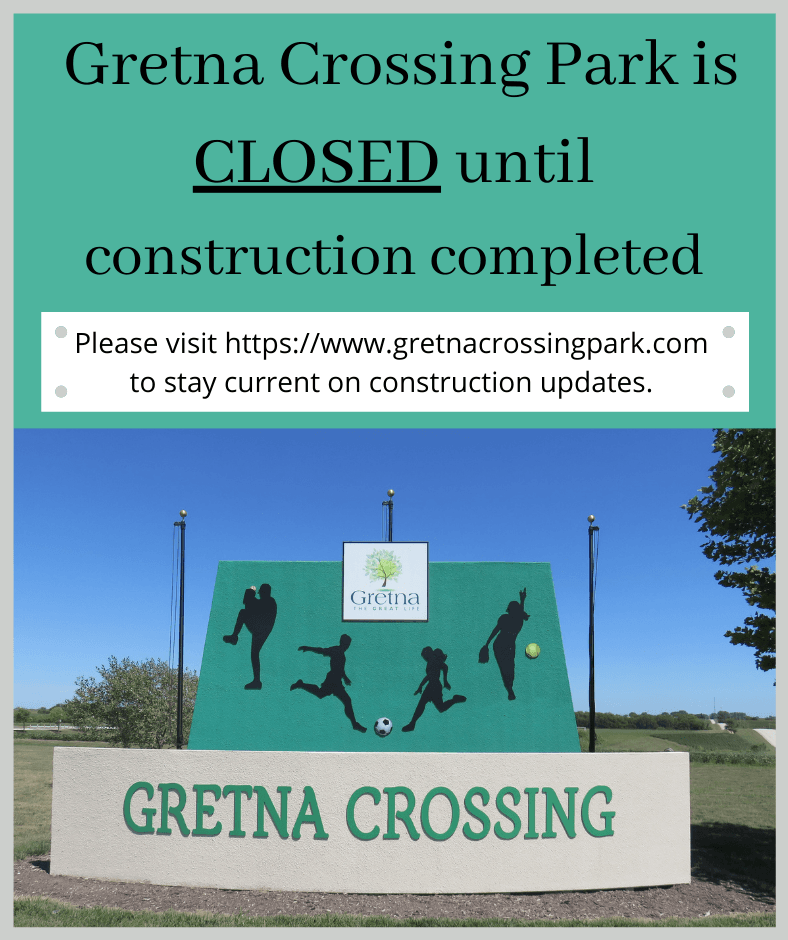 Gretna Crossing Park is CLOSED until construction completed